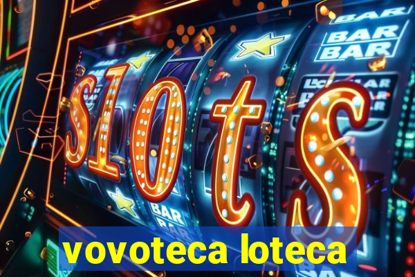 vovoteca loteca